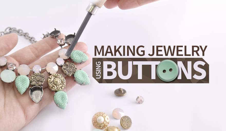 Jewelry making with buttons